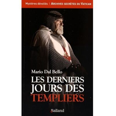 Balland Les derniers jours des templiers Balland Les derniers jours des templiers