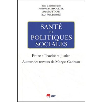 ESKA Santé et politiques sociales entre efficacité et justice ESKA Santé et politiques sociales entre efficacité et justice