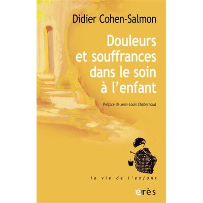 Eres PRENDRE SOIN DE LA DOULEUR DE L'ENFANT MALADE UNE AVENTURE Eres PRENDRE SOIN DE LA DOULEUR DE L'ENFANT MALADE UNE AVENTURE