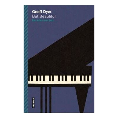Standaard Uitgeverij But beautiful. Een boek over jazz Standaard Uitgeverij But beautiful. Een boek over jazz