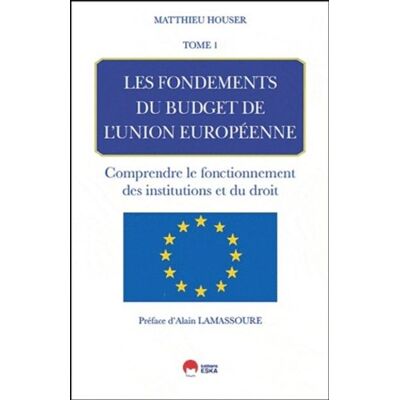 ESKA Les fondements du budget de l'union europeenne-tome1 ESKA Les fondements du budget de l'union europeenne-tome1
