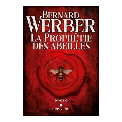 Albin Michel LA PROPHETIE DES ABEILLES Albin Michel LA PROPHETIE DES ABEILLES