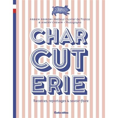 Rustica Charcuterie recettes reportages et savoir-faire Rustica Charcuterie recettes reportages et savoir-faire