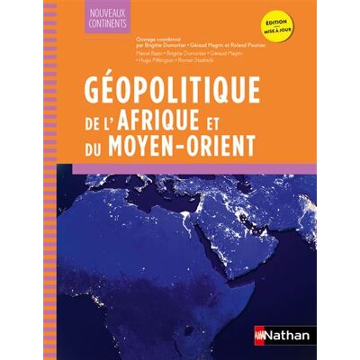 Nathan GEOPOLITIQUE DE L'AFRIQUE ET DU MOYEN-ORIENT 2EME ANNEE ECG Nathan GEOPOLITIQUE DE L'AFRIQUE ET DU MOYEN-ORIENT 2EME ANNEE ECG