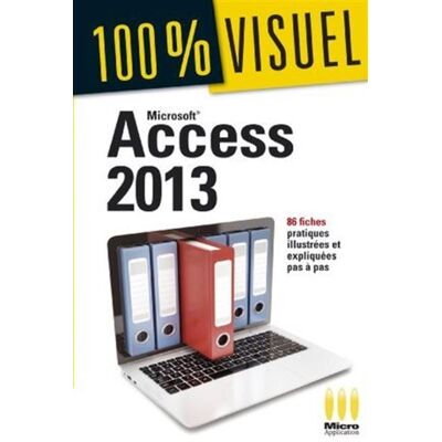 Micro Application 100% visuel access 2013 Micro Application 100% visuel access 2013