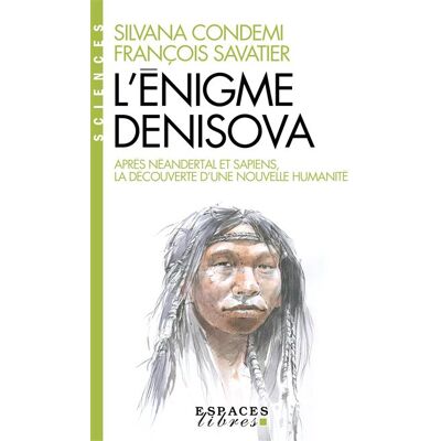 Albin Michel L'ENIGME DENISOVA APRES NEANDERTAL ET SAPIENS LA DECOUVERTE Albin Michel L'ENIGME DENISOVA APRES NEANDERTAL ET SAPIENS LA DECOUVERTE