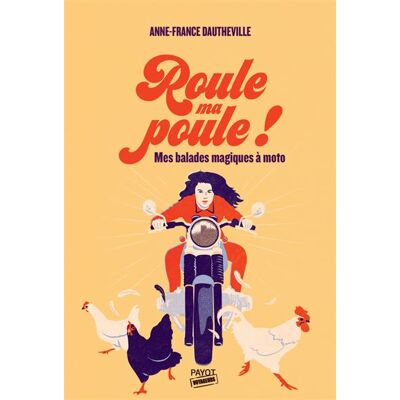 Payot ROULE MA POULE MES VIREES MAGIQUES A MOTO Payot ROULE MA POULE MES VIREES MAGIQUES A MOTO