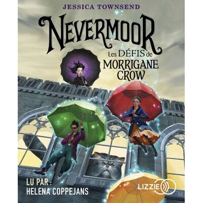 Lizzie - Univers Audio NEVERMOOR ,01:LES DEFIS DE MORRIGANE CROW Lizzie - Univers Audio NEVERMOOR ,01:LES DEFIS DE MORRIGANE CROW