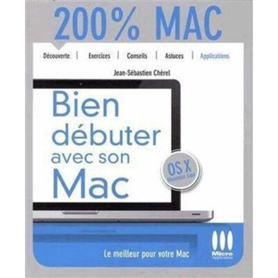 Micro Application 200% mac debuter avec son mac mac os x Micro Application 200% mac debuter avec son mac mac os x