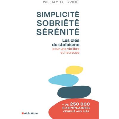 Albin Michel SIMPLICITE SOBRIETE SERENITELES CLES DU STOICISME POUR UNE Albin Michel SIMPLICITE SOBRIETE SERENITELES CLES DU STOICISME POUR UNE
