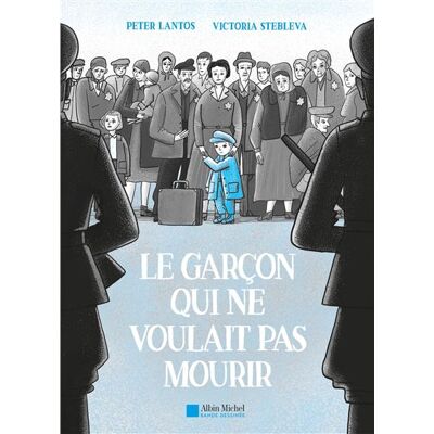 Albin Michel LE GARCON QUI NE VOULAIT PAS MOURIR Albin Michel LE GARCON QUI NE VOULAIT PAS MOURIR