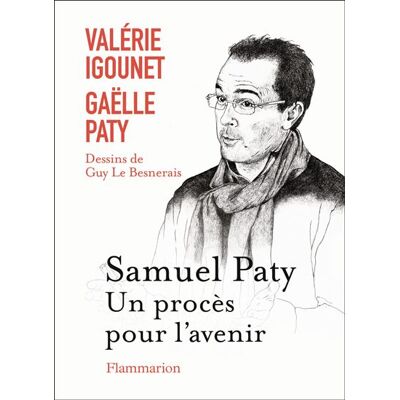 Flammarion SAMUEL PATY UN PROCES POUR L'AVENIR Flammarion SAMUEL PATY UN PROCES POUR L'AVENIR