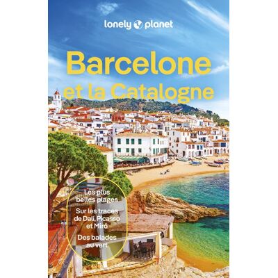 BARCELONE ET LA CATALOGNE 2024 LONELY PLANET FR BARCELONE ET LA CATALOGNE 2024 LONELY PLANET FR