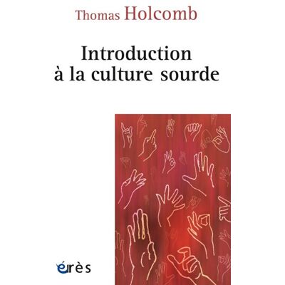 Eres Introduction à la culture sourde Eres Introduction à la culture sourde