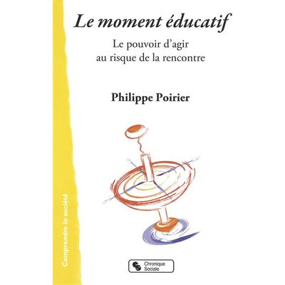 Chronique Sociale Moment educatif (le) Chronique Sociale Moment educatif (le)