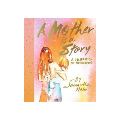 Abrams A Mother Is a Story Abrams A Mother Is a Story