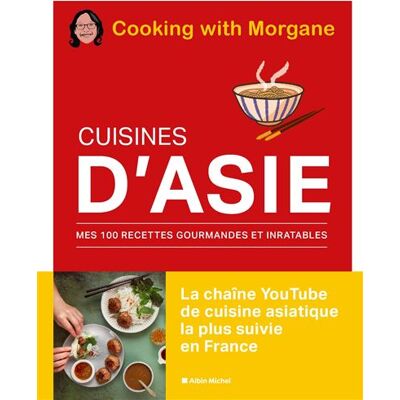 Albin Michel Toutes les cuisines d'asie plus de 100 recettes gourmandes Albin Michel Toutes les cuisines d'asie plus de 100 recettes gourmandes