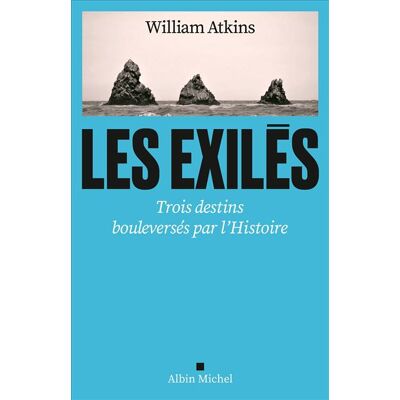 Albin Michel LES EXILES TROIS DESTINS BOULEVERSES PAR L'HISTOIRE Albin Michel LES EXILES TROIS DESTINS BOULEVERSES PAR L'HISTOIRE