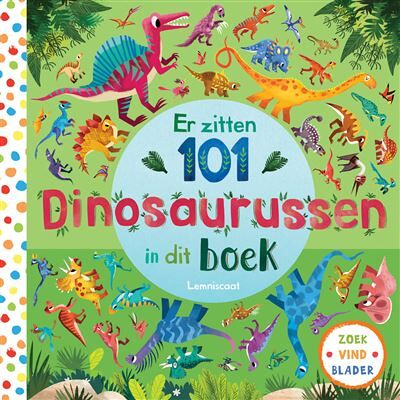 Lemniscaat Er zitten 101 dinosaurussen in dit boek Lemniscaat Er zitten 101 dinosaurussen in dit boek