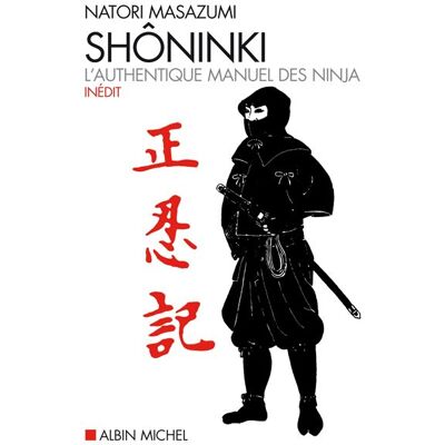 Albin Michel Shoninki : l'authentique manuel des ninja Albin Michel Shoninki : l'authentique manuel des ninja