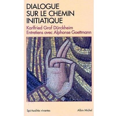 Albin Michel Dialogue sur le chemin initiatique Albin Michel Dialogue sur le chemin initiatique