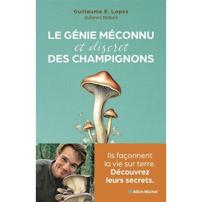 Albin Michel CHAMPIGNONS, CES GENIES MECONNUS Albin Michel CHAMPIGNONS, CES GENIES MECONNUS
