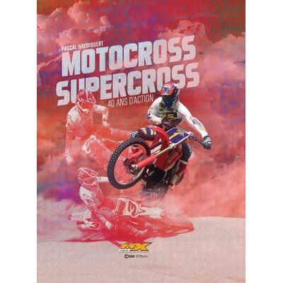 Casa MOTOCROSS SUPERCROSS 40 ANS D'ACTION Casa MOTOCROSS SUPERCROSS 40 ANS D'ACTION