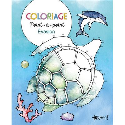 Bravo EVASION COLORIAGE POINT-A-POINT Bravo EVASION COLORIAGE POINT-A-POINT