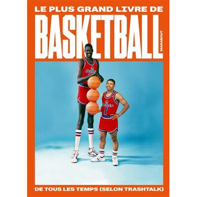 Marabout TRASHTALK LE PLUS GRAND LIVRE DE BASKET-BALL DE TOUS LES TEM Marabout TRASHTALK LE PLUS GRAND LIVRE DE BASKET-BALL DE TOUS LES TEM