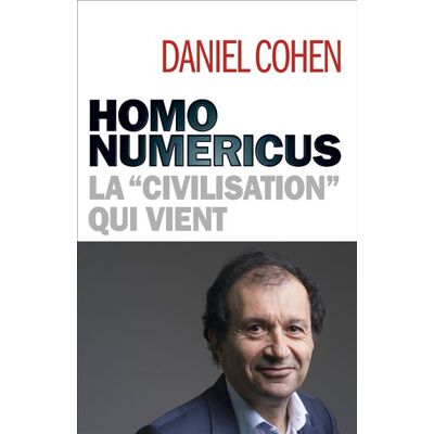 Albin Michel HOMO NUMERICUS LA CIVILISATION QUI VIENT Albin Michel HOMO NUMERICUS LA CIVILISATION QUI VIENT