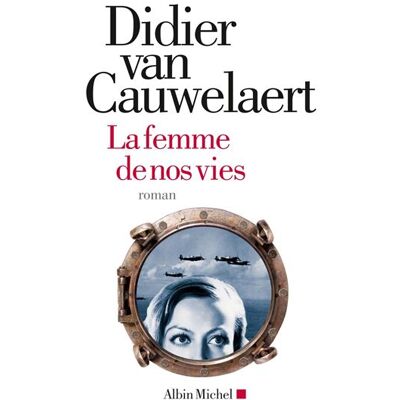 Albin Michel La femme de nos vies Albin Michel La femme de nos vies