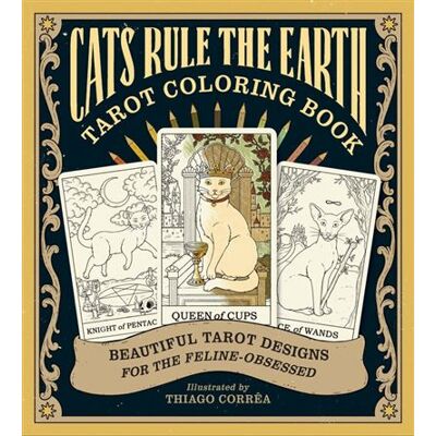 Abrams Cats Rule the Earth Tarot Coloring Book Abrams Cats Rule the Earth Tarot Coloring Book