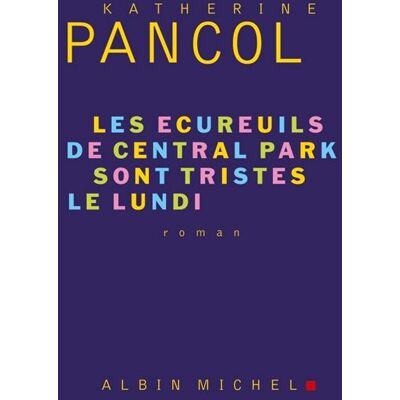 Albin Michel Les écureuils de Central Park sont tristes le lundi Albin Michel Les écureuils de Central Park sont tristes le lundi