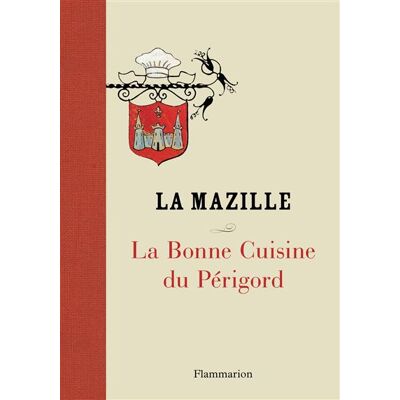 Flammarion La bonne cuisine du Périgord Flammarion La bonne cuisine du Périgord