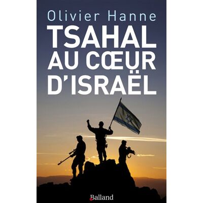 Balland Tsahal au coeur d'Israël Balland Tsahal au coeur d'Israël