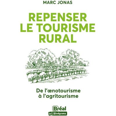 Bréal REPENSER LE TOURISME RURAL DE L'OENOTOURISME A L'AGRITOURISM Bréal REPENSER LE TOURISME RURAL DE L'OENOTOURISME A L'AGRITOURISM