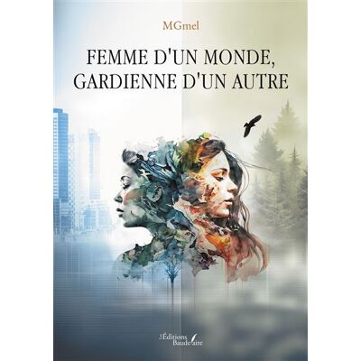 Baudelaire Femme d'un monde, gardienne d'un autre Baudelaire Femme d'un monde, gardienne d'un autre