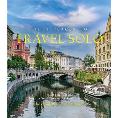 Abrams Fifty Places to Travel Solo Abrams Fifty Places to Travel Solo