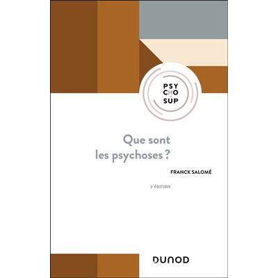 Dunod QU'EST-CE QUE LES PSYCHOSES Dunod QU'EST-CE QUE LES PSYCHOSES