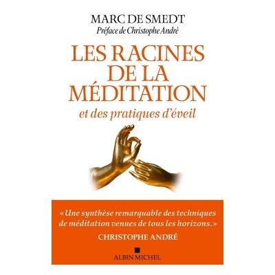 Albin Michel Les racines de la meditation et des pratiques d'eveil Albin Michel Les racines de la meditation et des pratiques d'eveil