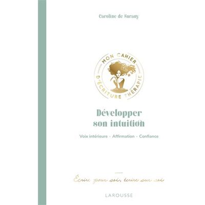 Larousse DEVELOPPER SON INTUITION Larousse DEVELOPPER SON INTUITION