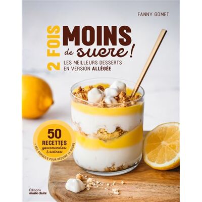 Marie Claire 2 FOIS MOINS DE SUCRE Marie Claire 2 FOIS MOINS DE SUCRE