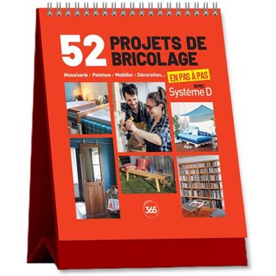 Editions 365 52 PROJETS DE BRICOLAGE EN PAS A PAS AVEC SYSTEME D Editions 365 52 PROJETS DE BRICOLAGE EN PAS A PAS AVEC SYSTEME D