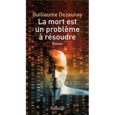 Balland La mort est un problème à résoudre Balland La mort est un problème à résoudre