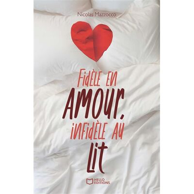 Hello Fidèle en amour, infidèle au lit Hello Fidèle en amour, infidèle au lit