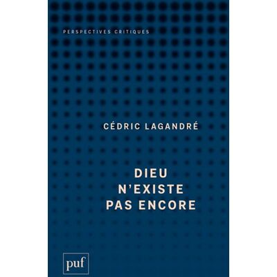 Puf DIEU N'EXISTE PAS ENCORE Puf DIEU N'EXISTE PAS ENCORE