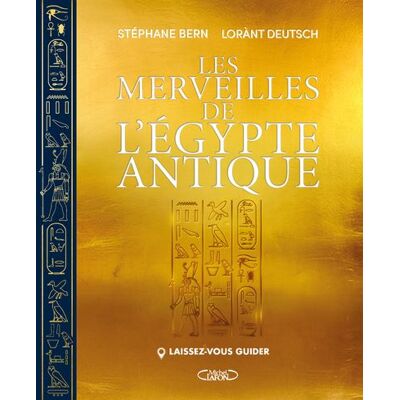 Michel Lafon LES MERVEILLES DE L'EGYPTE ANTIQUE LAISSEZ-VOUS GUIDER Michel Lafon LES MERVEILLES DE L'EGYPTE ANTIQUE LAISSEZ-VOUS GUIDER