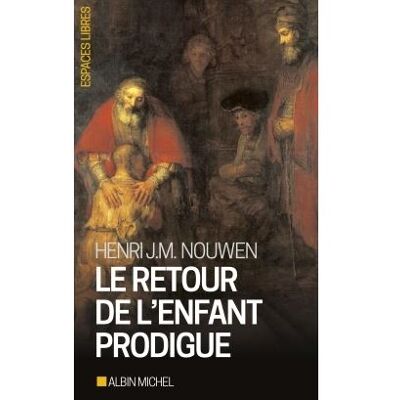 Albin Michel Le retour de l'enfant prodigue Albin Michel Le retour de l'enfant prodigue