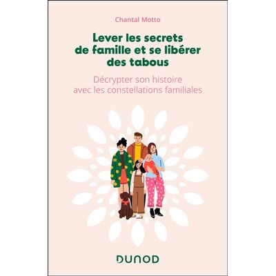 Dunod LEVER LES SECRETS DE FAMILLE ET SE LIBERER DES TABOUS Dunod LEVER LES SECRETS DE FAMILLE ET SE LIBERER DES TABOUS