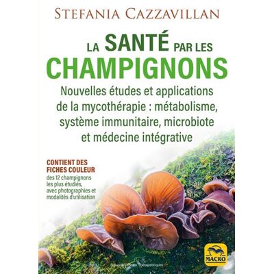 Macro LA SANTE PAR LES CHAMPIGNONS NOUVELLESS ETUDES ET APPLICATIO Macro LA SANTE PAR LES CHAMPIGNONS NOUVELLESS ETUDES ET APPLICATIO